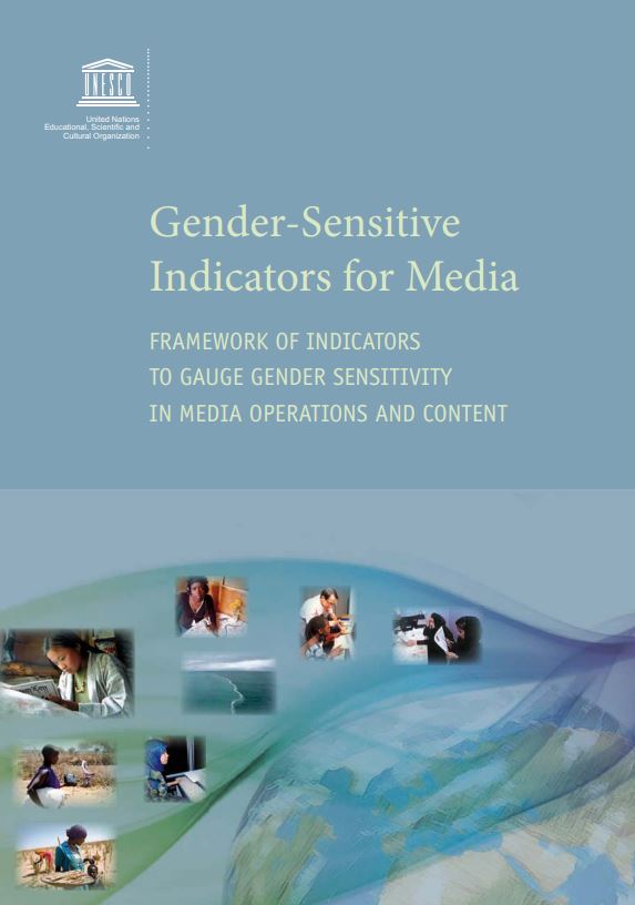 Gender-sensitive indicators for media: f*ramework of indicators to gauge gender sensitivity in media operations and content