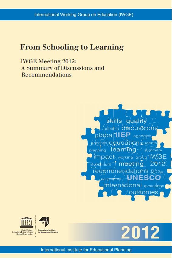 From schooling to learning: IWGE meeting 2012: summary of discussions and recommendations