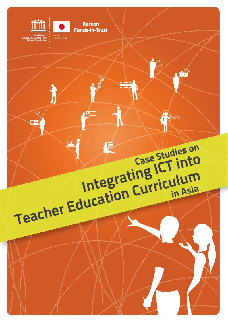 Case Studies on integrating ICT into teacher education curriculum in Asia